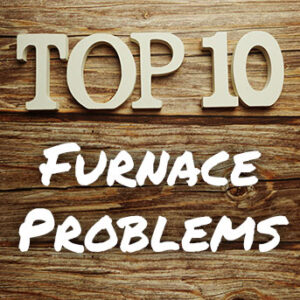 10 Common Furnace Problems & Repairs